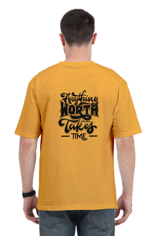 Anything Worth Having Takes Time Oversized T-shirt