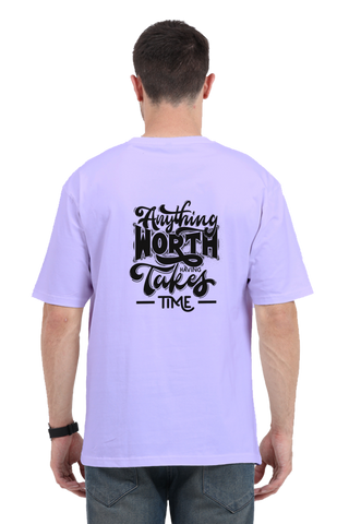 Anything Worth Having Takes Time Oversized T-shirt